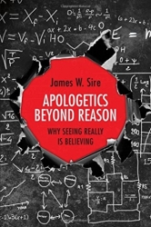 APOLOGETICS BEYOND REASON: WHY SEEING IS REALLY BELIEVING