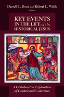 Key Events in the Life of the Historical Jesus: A Collaborative Exploration of Context & Coherence