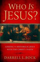 WHO IS JESUS? LINKING THE HISTORICAL JESUS TO THE CHRIST OF FAITH