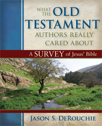 WHAT THE OLD TESTAMENT AUTHORS REALLY CARED ABOUT