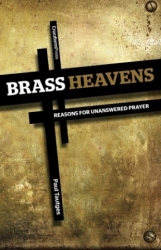 Brass Heavens: Reasons for Unanswered Prayer