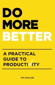 Do More Better: A Practical Guide to Productivity