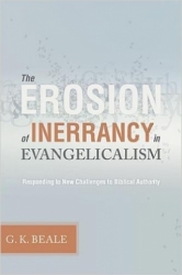 The Erosion Of Inerrancy In Evangelicalism: Responding To New Challenges To Biblical Authority