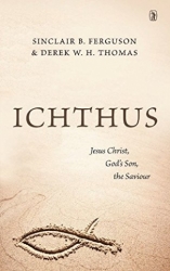 Ichthus:  Jesus Christ, God’s Son, the Saviour