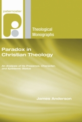 Paradox in Christian Theology:  An Analysis of its Presence, Character, and Epistemic Status