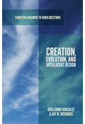 Creation, Evolution, and Intelligent Design