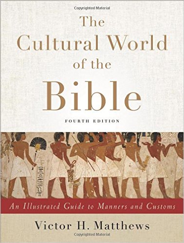 The Cultural World of the Bible: An Illustrated Guide to Manners and Customs