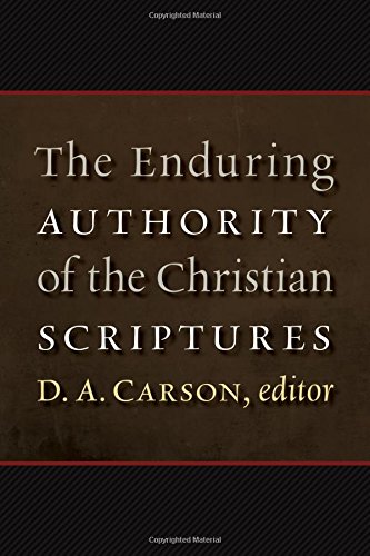 The Enduring Authority of the Christian Scriptures