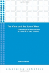 The Vine and the Son of Man: Eschatological Interpretation of Psalm 80 in Early Judaism