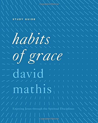 Habits of Grace (Study Guide)