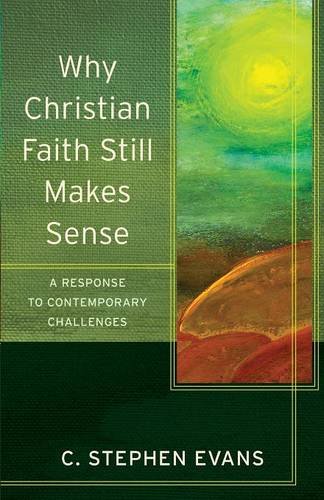 Why Christian Faith Still Makes Sense