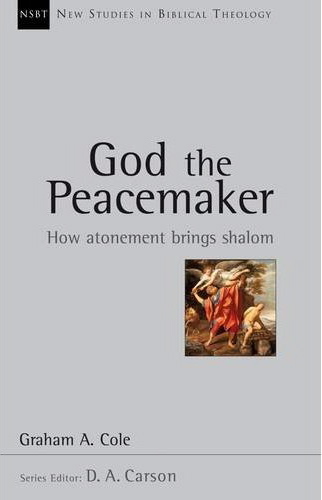 God the Peacemaker: How Atonement Brings Shalom