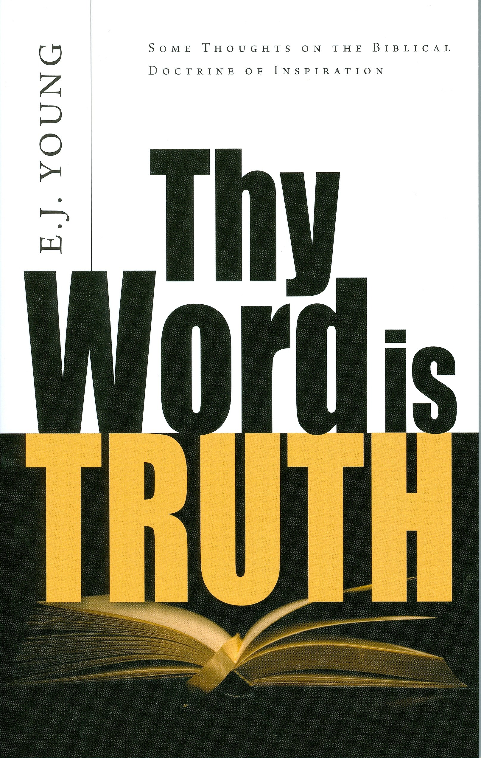 THY WORD IS TRUTH, by E.J. Young
