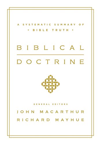 Biblical Doctrine: A Systematic Summary of Bible Truth