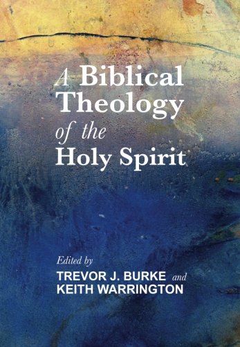 A Biblical Theology of the Holy Spirit