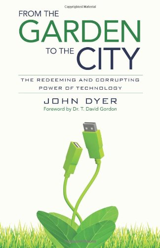 From the Garden to the City: The Redeeming and Corrupting Power of Technology