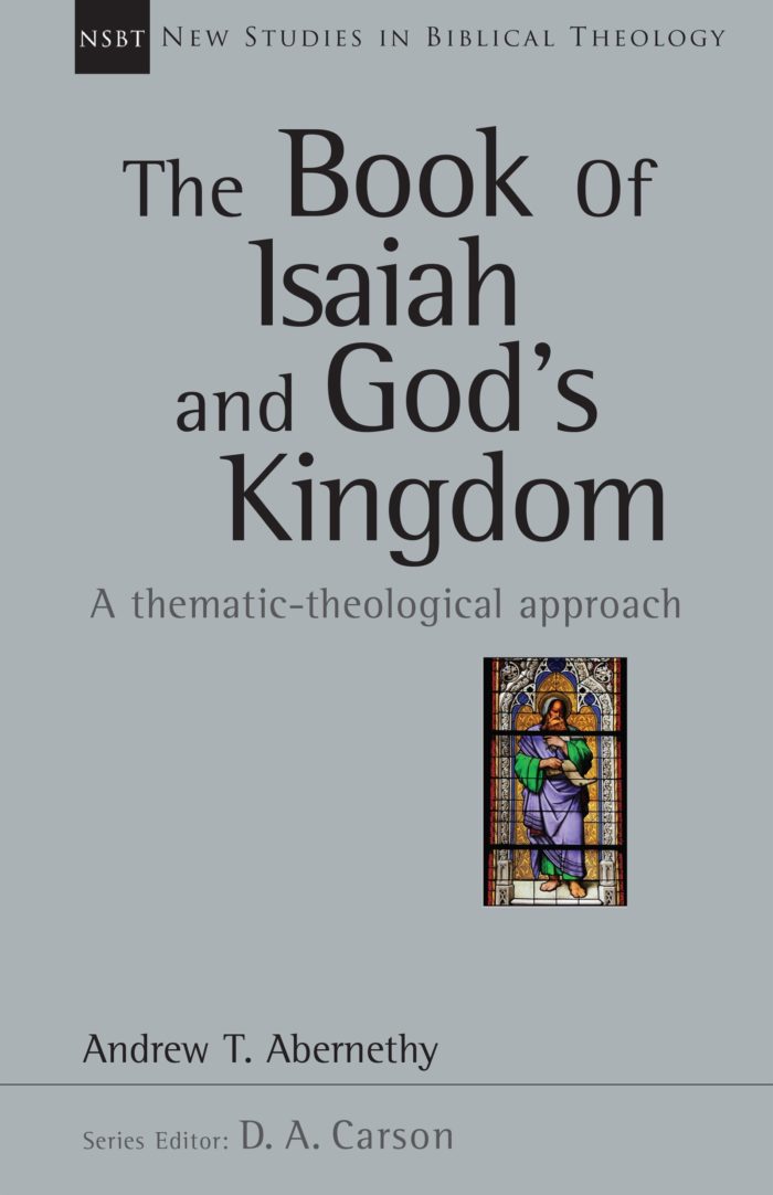 The Book of Isaiah and God’s Kingdom: A Thematic Theological Approach
