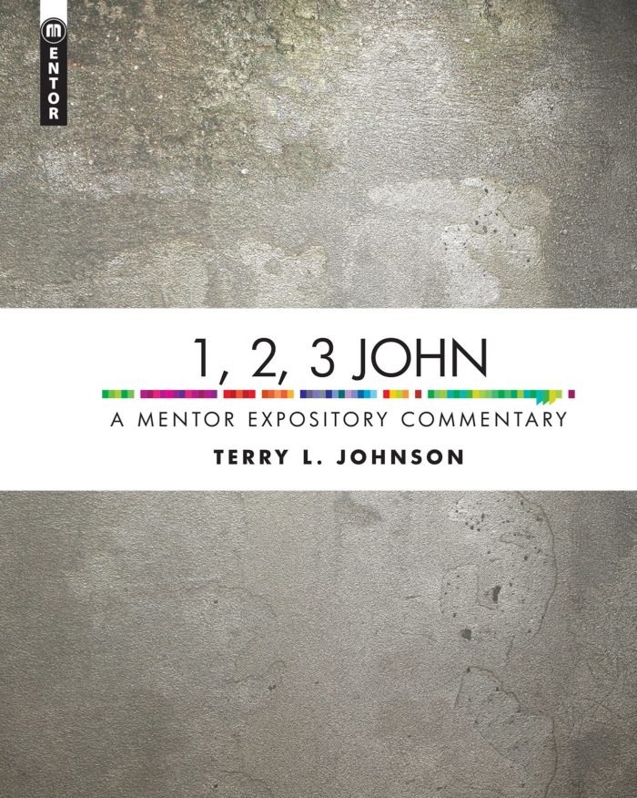1, 2, 3 John: A Mentor Expository Commentary