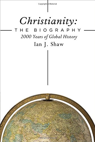 Christianity: The Biography of 2000 Years of Global History