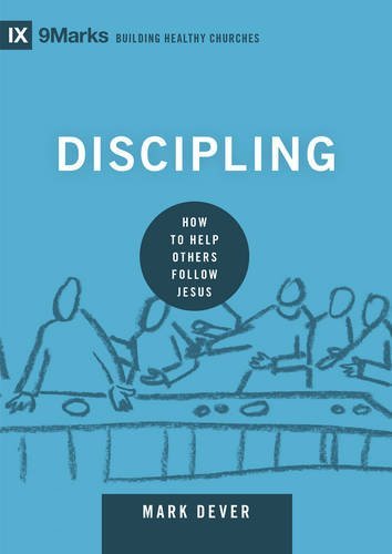 Book Notice: DISCIPLING: HOW TO HELP OTHERS FOLLOW JESUS