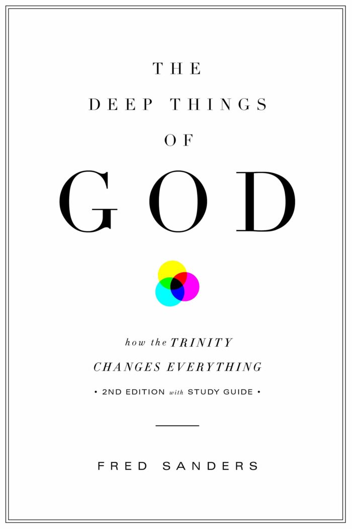 The Deep Things of God: How the Trinity Changes Everything