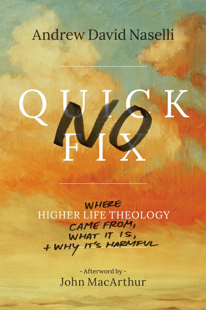 No Quick Fix: Where Higher Life Theology Came From, What It Is, and Why It’s Harmful