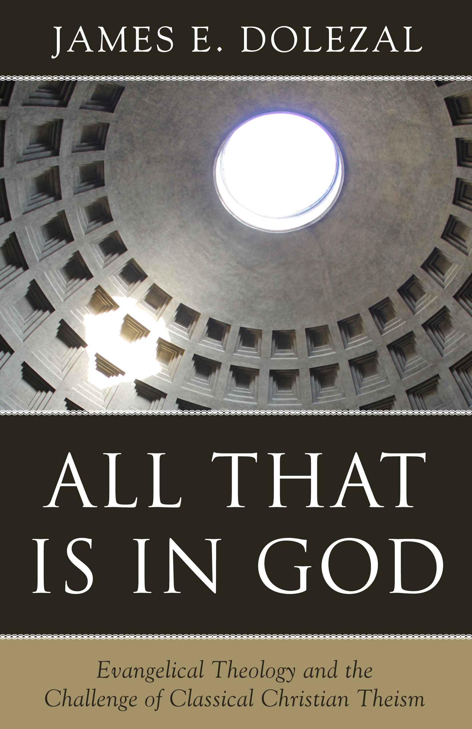 First Update to Divine Simplicity: A Bibliography of Reviews of and Responses to Reviews of James Dolezal’s ALL THAT IS IN GOD: EVANGELICAL THEOLOGY AND THE CHALLENGE OF CLASSICAL CHRISTIAN THEISM