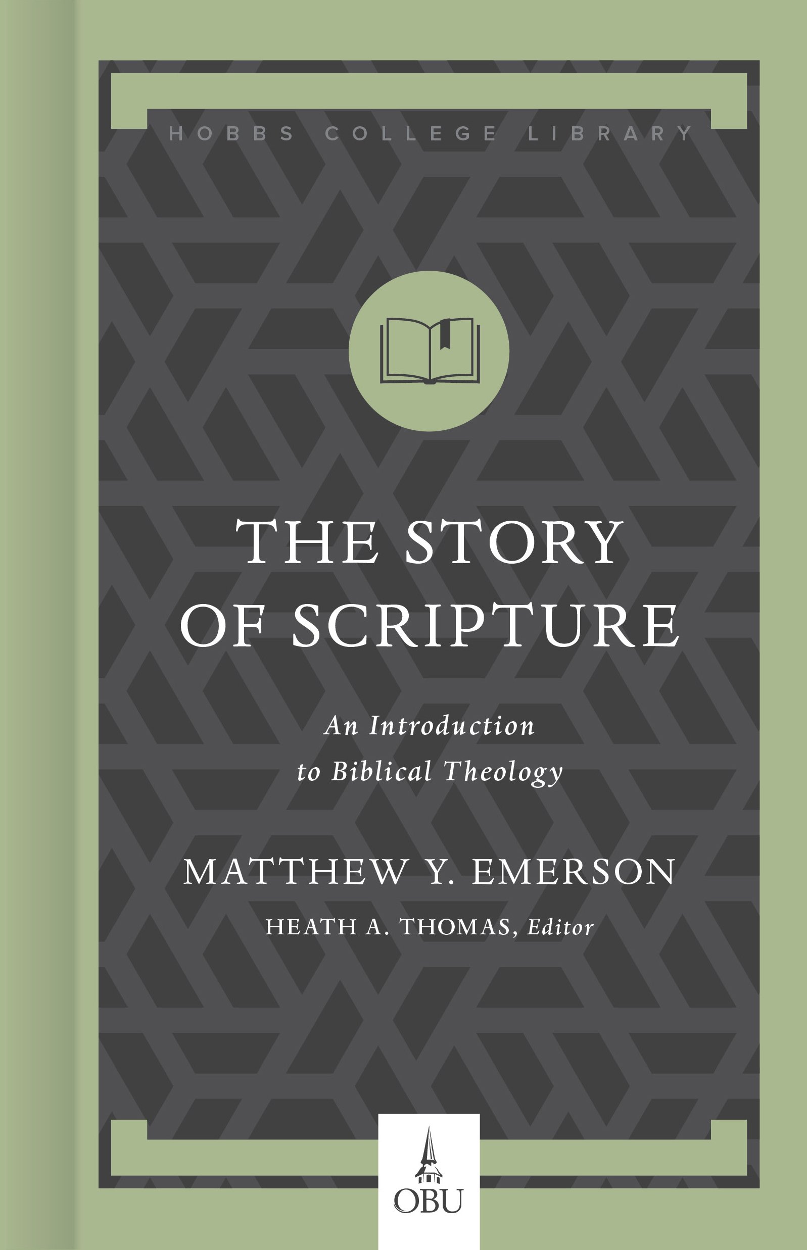 Book Notice: THE STORY OF SCRIPTURE: AN INTRODUCTION TO BIBLICAL THEOLOGY, by Matthew Y. Emerson