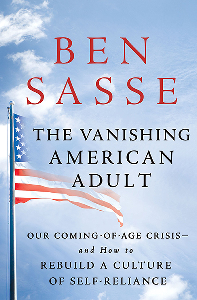 The Vanishing American Adult: Our Coming-Of-Age Crisis and How to Rebuild a Culture of Self-Reliance