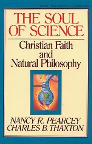 The Soul of Science: Christian Faith and Natural Philosophy