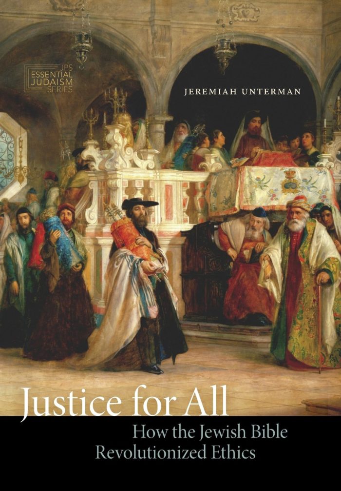 Justice for All: How the Jewish Bible Revolutionized Ethics