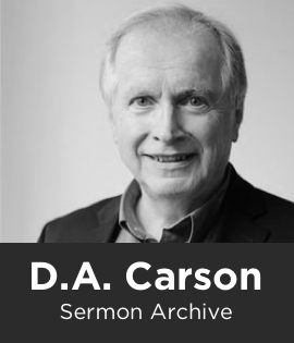 D.A. CARSON SERMON ARCHIVE, from Logos