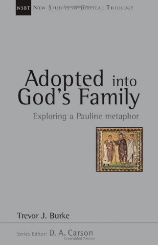 Adopted into God’s Family: Exploring a Pauline Metaphor