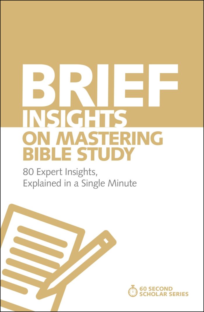 Brief Insights on Mastering Bible Study: 80 Expert Insights, Explained in a Single Minute