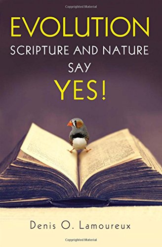 Evolution: Scripture and Nature Say Yes!