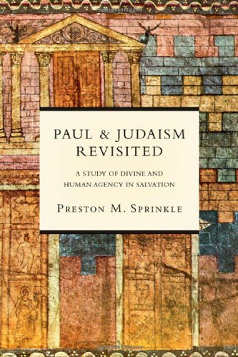 Paul and Judaism Revisited: A Study of Divine and Human Agency in Salvation