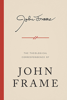 Book Notice: THE THEOLOGICAL CORRESPONDENCE OF JOHN FRAME