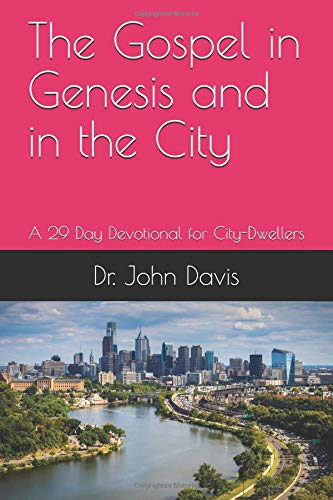Book Notice: THE GOSPEL IN GENESIS AND IN THE CITY: A 29-DAY DEVOTIONAL FOR CITY-DWELLERS, by John P. Davis