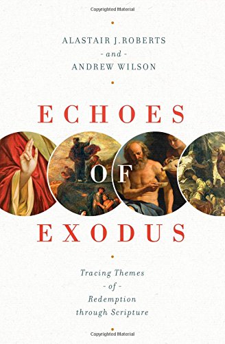 Echoes of Exodus: Tracing Themes of Redemption through Scripture