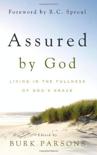 Assured by God: Living in the Fullness of God’s Grace