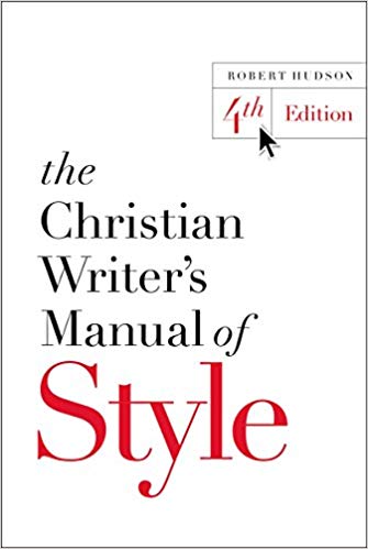 Book Notice: THE CHRISTIAN WRITER’S MANUAL OF STYLE: 4TH EDITION, by Robert Hudson