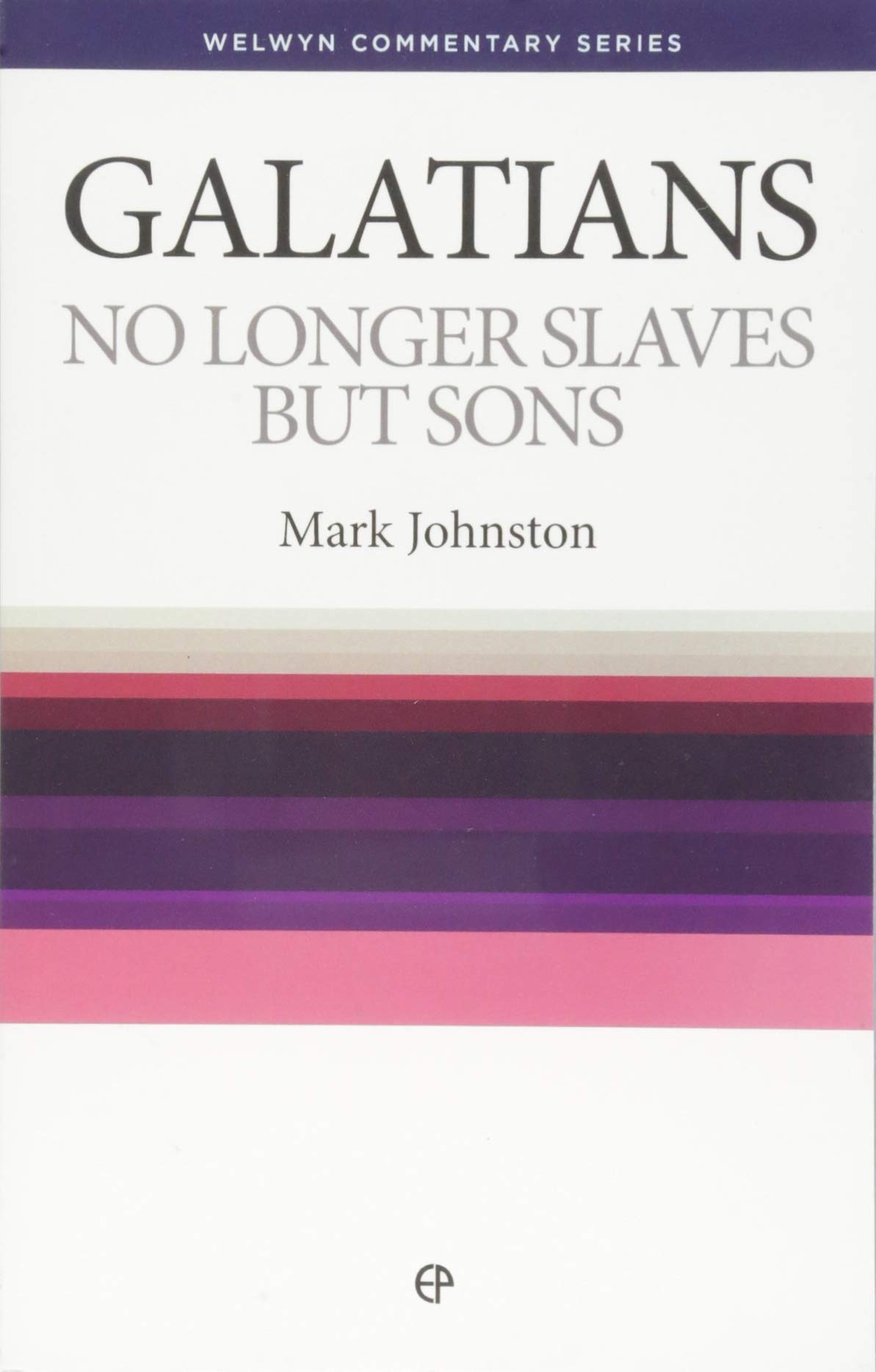 Book Notice: GALATIANS: NO LONGER SLAVES BUT SONS, by Mark Johnston