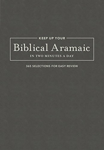 Keep Up Your Biblical Aramaic in Two Minutes a Day