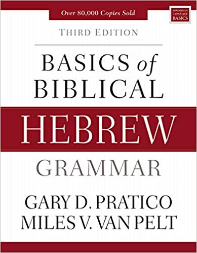 Book Notice: BASICS OF BIBLICAL HEBREW GRAMMAR: THIRD EDITION, by Gary D. Pratico and Miles V. Van Pelt