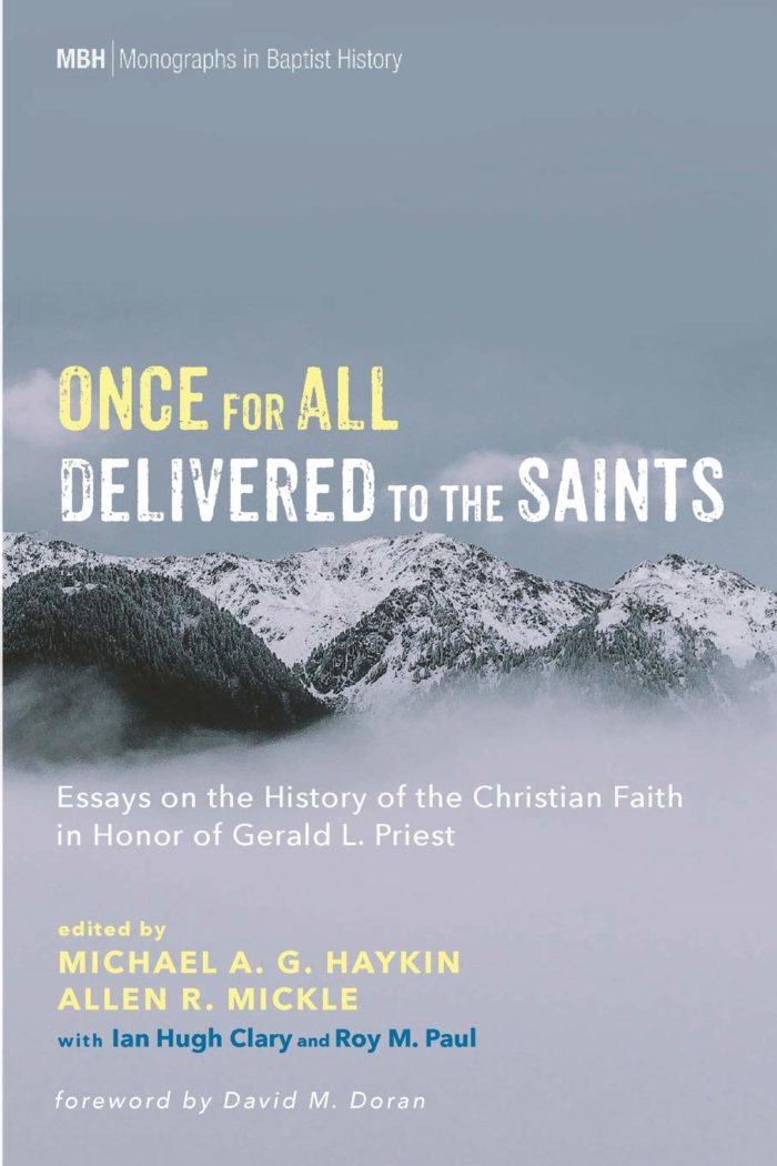 Once For All Delivered to the Saints: Essays on the History of the Christian Faith in Honor of Gerald L. Priest