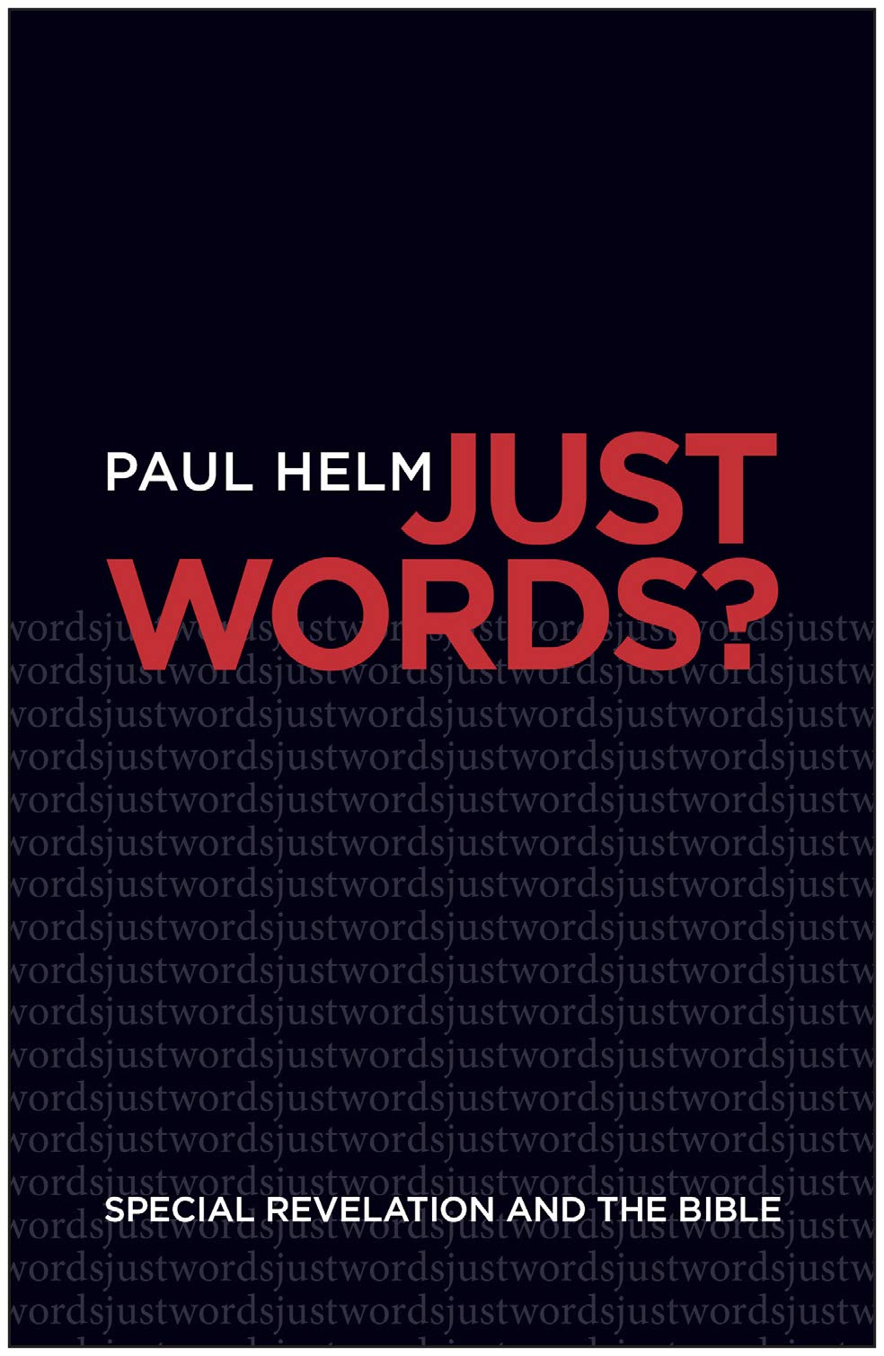 Book Notice: JUST WORDS?, by Paul Helm