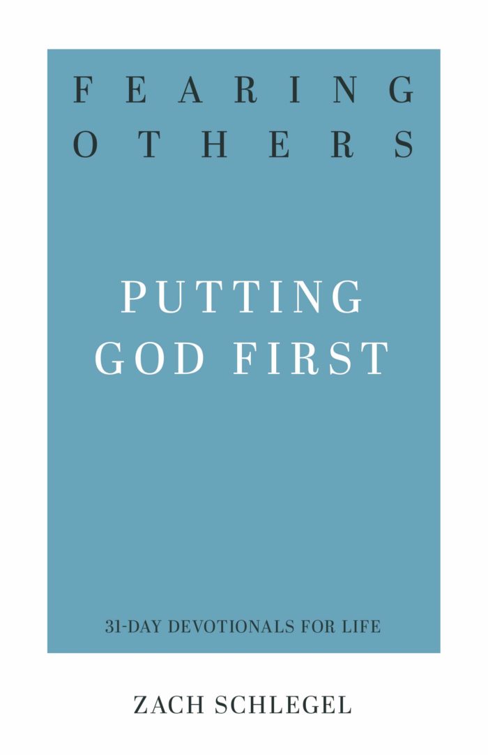 Fearing Others: Putting God First (31-Day Devotionals for Life)