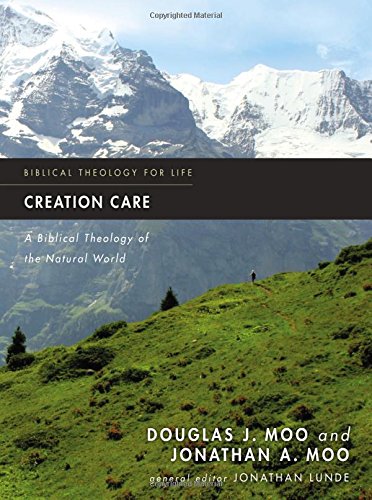 Creation Care: A Biblical Theology of the Natural World