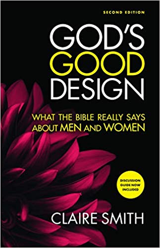 God’s Good Design: What the Bible Really Says About Men and Women
