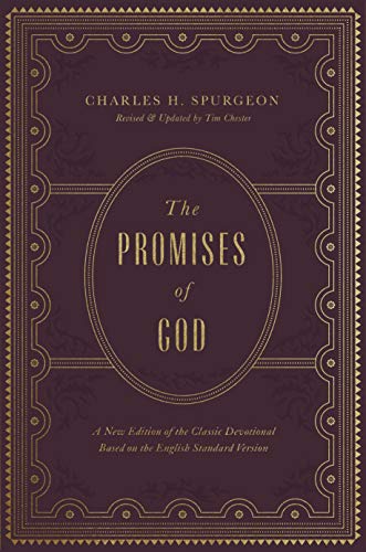 Book Notice: THE PROMISES OF GOD: A NEW EDITION OF THE CLASSIC DEVOTIONAL BASED ON THE ENGLISH STANDARD VERSION, by Charles H. Spurgeon